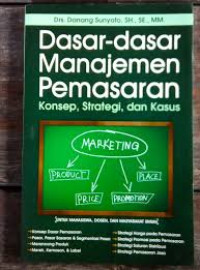 Image of Dasar-dasar manajemen pemasaran : konsep, strategi, dan kasus