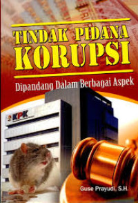 Image of Tindak pidana korupsi dipandang dalam berbagai aspek